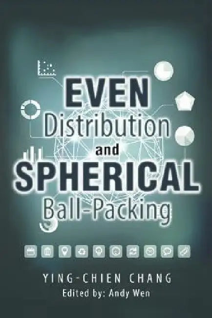 Even Distribution and Spherical Ball-Packing by Ying-Chien Chang