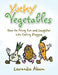 Yucky Vegetables: How to Bring Fun and Laughter into Eating Veges by Lavondia Aleem