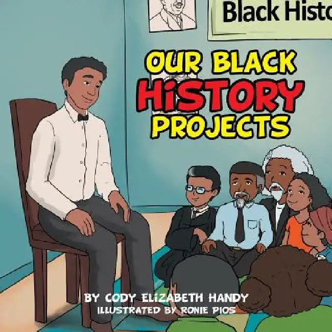 Our Black History Projects by Cody Elizabeth Handy