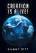 Creation Is Alive! by Sammy Sitt