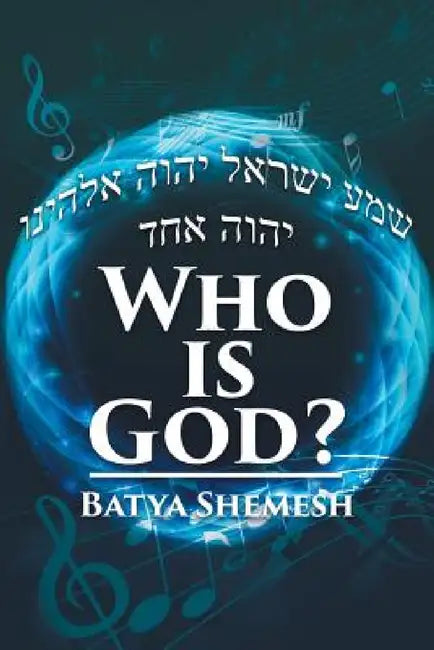 Who Is God? by Batya Shemesh