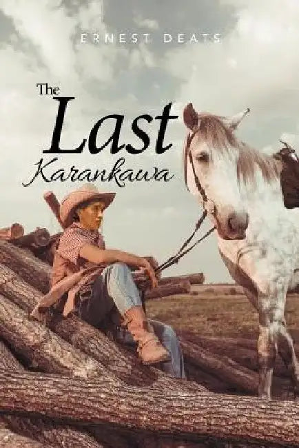 The Last Karankawa by Ernest Deats