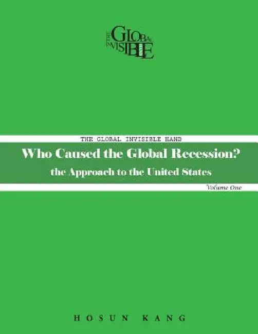 The Global Invisible Hand: Volume One by Hosun Kang