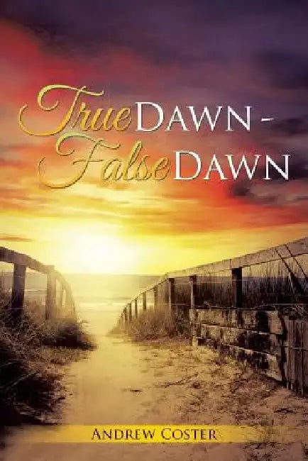 True Dawn - False Dawn by Andrew Coster