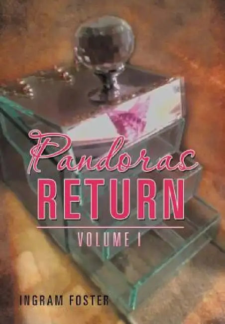 Pandoras Return: Volume I by Ingram Foster