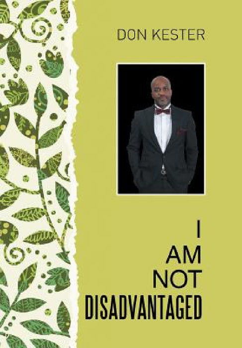 I Am Not Disadvantaged by Don Kester