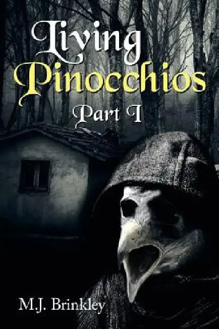 Living Pinocchios: Part I by M. J. Brinkley
