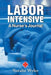 Labor Intensive: A Nurses's Journal by Natalie Wyler