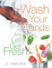 Wash Your Hands And LET'S GET FRESH! by C. Trotter