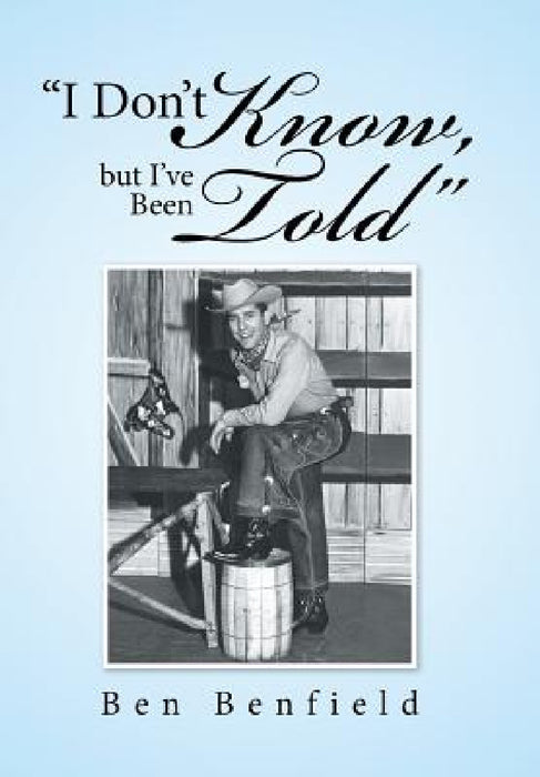 "I Don't Know, but I've Been Told" by Ben Benfield