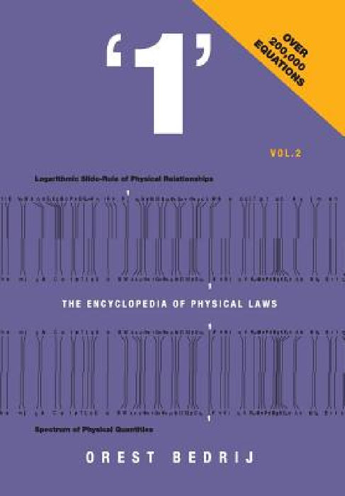 '1': The Encyclopedia of Physical Laws Vol. 2 by Orest Bedrij