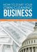 How to Start Your Own Cleaning Business: Low Start Up Cost, Fast Growing and Profitable by Sharron Jones