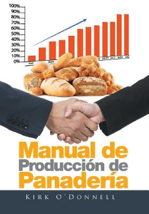 Manual de Producción de Panadería by Kirk O'Donnell