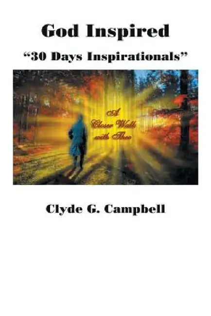 God Inspired: 30 Days Inspirationals by Clyde Campbell