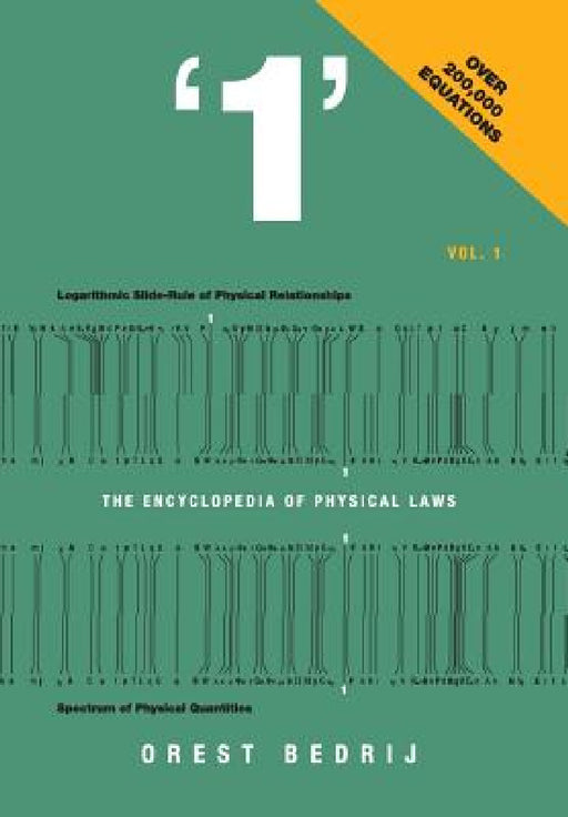 '1' The Encyclopedia of Physical Laws Vol. 1 by Orest Bedrij