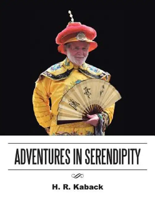 Adventures in Serendipity by H. R. Kaback