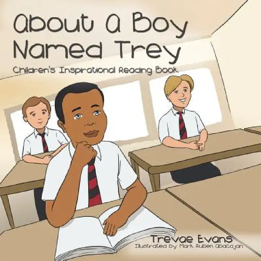 About Boy Named Trey: Children's Inspirational Reading Book by Trevae Evans