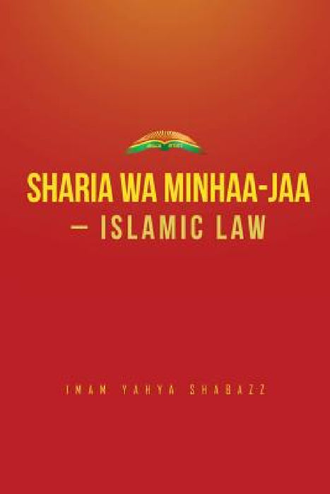 Sharia wa Minhaa-jaa-Islamic Law by Imam Yahya Shabazz