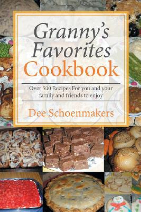 Granny's Favorites Cookbook by Dee Schoenmakers