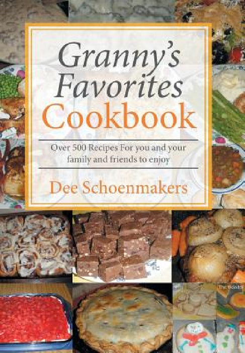 Granny's Favorites Cookbook by Dee Schoenmakers