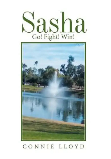 Sasha: Go! Fight! Win! by Connie Lloyd
