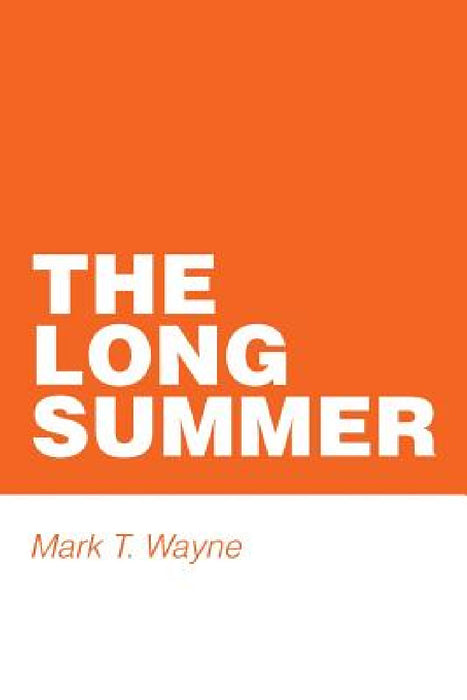 The Long Summer by Mark T. Wayne