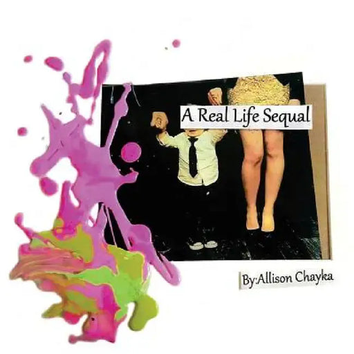 A Real Life Sequal by Allison Chayka