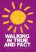 Walking in True and Fact by Julie Gerlach