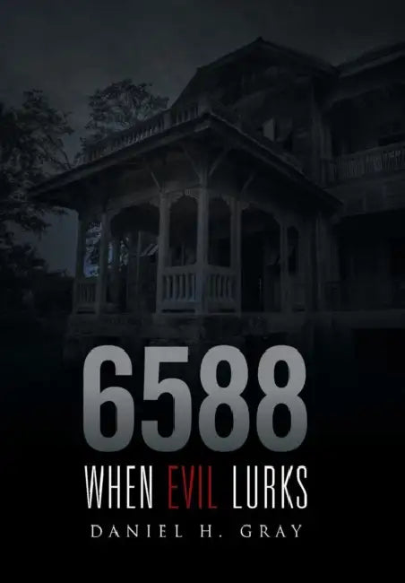 6588: When Evil Lurks by Daniel H. Gray