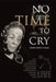 No Time to Cry by Ingrid Green Adams