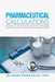 Pharmaceutical Calculations: A Manual for Students and Practitioners by Willbrord Maddo Kalala