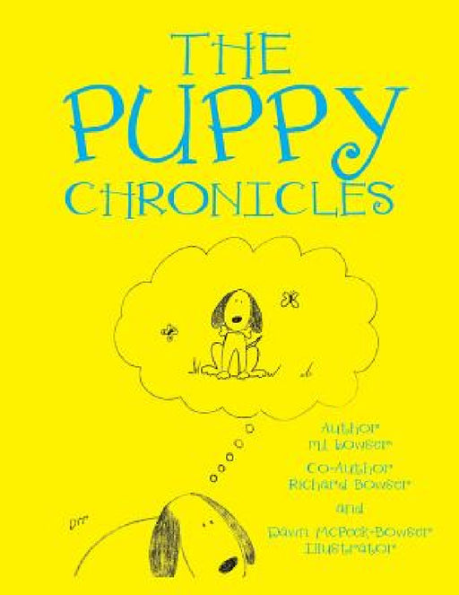 The Puppy Chronicles by M. L. Bowser