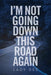 I'm Not Going Down This Road Again by Lady Dee