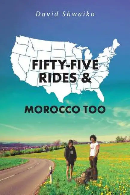 Fifty-five Rides and Morocco Too by David Shwaiko