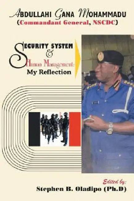 Security System & Human Management: My Reflection by Stephen B. Oladipo (Ph D)