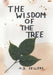 The Wisdom of the Tree by M. D. Sellers