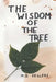 The Wisdom of the Tree by M. D. Sellers