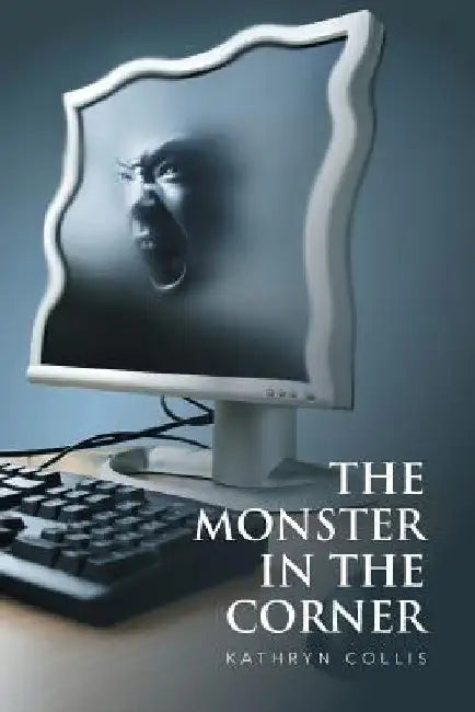 The Monster in the Corner by Kathryn Collis