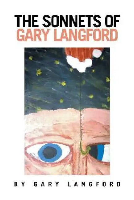 The Sonnets of Gary Langford by Gary Langford