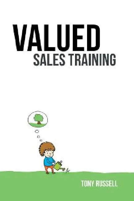 Valued Sales Training: Vol. 1 by Tony Russell