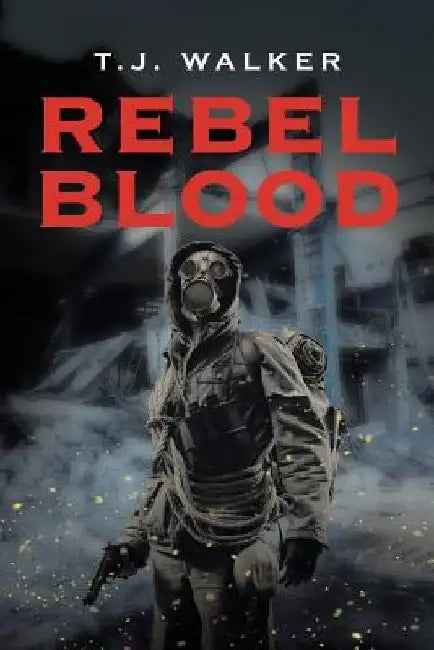 Rebel Blood by T. J. Walker