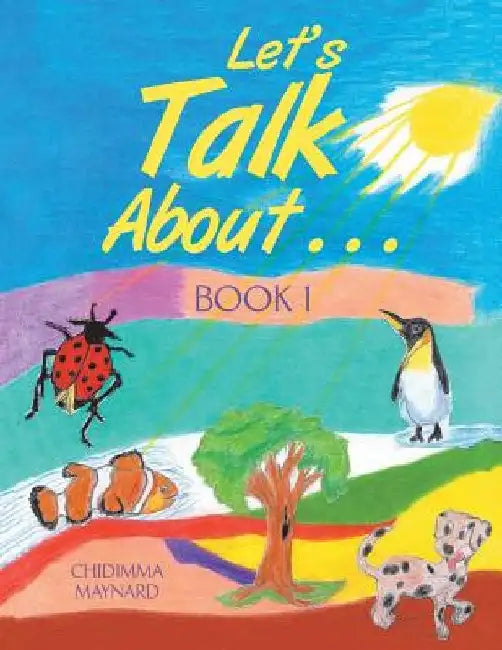 Let's Talk About . . .: Book 1 by Chidimma Maynard