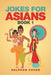 Jokes for Asians: Book 1 by Delphon Coker