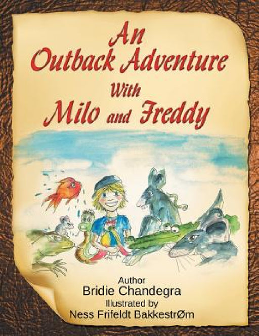 An Outback Adventure With Milo and Freddy by Bridie Chandegra