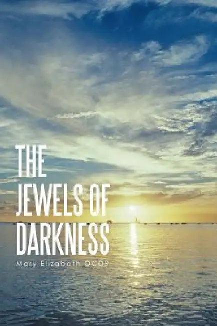 The Jewels of Darkness by Mary Elizabeth Ocds