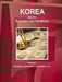 Korea South Business Law Handbook Volume 1 Strategic Information and Basic Laws by Ibp Inc