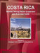 Costa Rica Mineral, Mining Sector Investment and Business Guide Volume 1 Strategic Information and Regulations by Ibp Inc