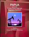 Papua New Guinea Energy Policy, Laws and Regulation Handbook Volume 1 Oil and Gas Sector: Principal Laws, Regulations and Policies by Inc Ibp