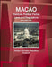 Macao Electoral, Political Parties Laws and Regulations Handbook - Strategic Information, Regulations, Procedures by Ibp Inc