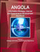 Angola Information Strategy, Internet and E-commerce Development Handbook Volume 1 Strategic Information, Developments, Regulations by Inc Ibp